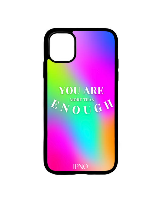 You Are More Than Enough Phone Case